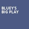 Blueys Big Play, Morris Performing Arts Center, South Bend