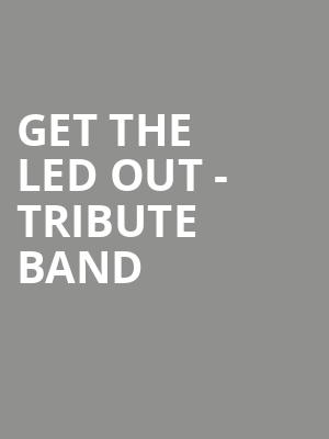 Get The Led Out Tribute Band, Blue Gate Performing Arts Center, South Bend