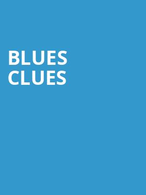 Blues Clues, Morris Performing Arts Center, South Bend