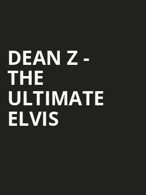 Dean Z - The Ultimate ELVIS Poster