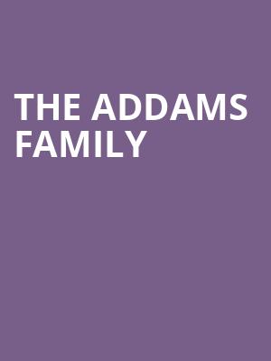 The Addams Family, Morris Performing Arts Center, South Bend