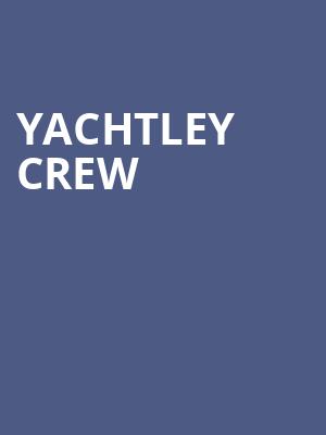 Yachtley Crew, Blue Gate Performing Arts Center, South Bend