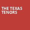 The Texas Tenors, Blue Gate Performing Arts Center, South Bend
