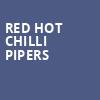 Red Hot Chilli Pipers, Blue Gate Performing Arts Center, South Bend