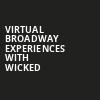 Virtual Broadway Experiences with WICKED, Virtual Experiences for South Bend, South Bend