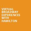 Virtual Broadway Experiences with HAMILTON, Virtual Experiences for South Bend, South Bend