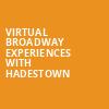 Virtual Broadway Experiences with HADESTOWN, Virtual Experiences for South Bend, South Bend