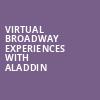Virtual Broadway Experiences with ALADDIN, Virtual Experiences for South Bend, South Bend