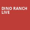Dino Ranch Live, Morris Performing Arts Center, South Bend